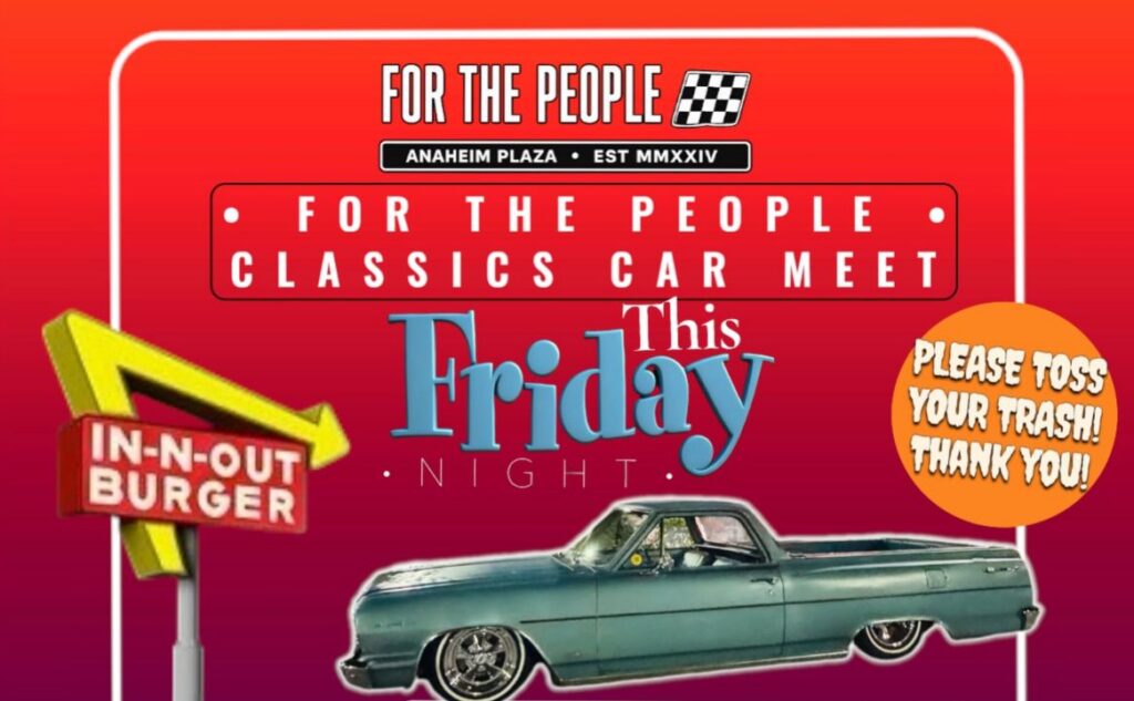 For The People Classics Car Meet flyer, In-N-Out Anaheim Plaza