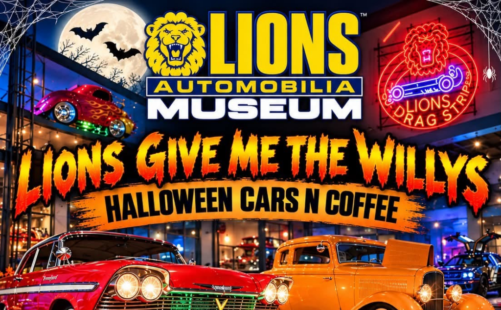 Lions Give Me the Willys Halloween Cars N Coffee flyer, Lions Automobilia Museum